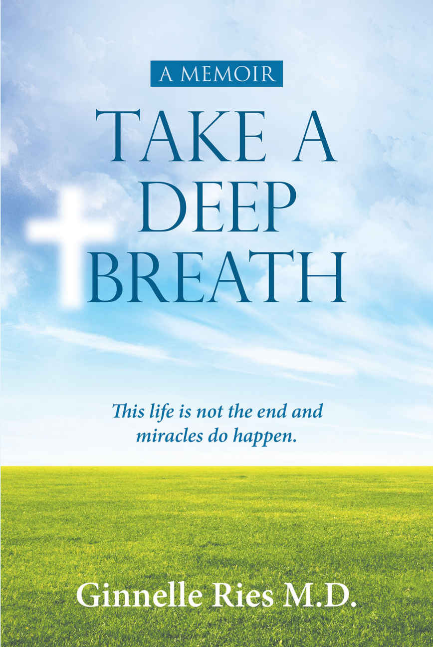 Take A Deep Breath: This life is not the end and miracles do happen